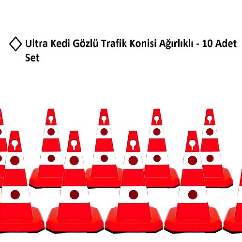 Ultra Kedi Gözlü Trafik Konisi Ağırlıklı - 10 Adet İndirimli Set