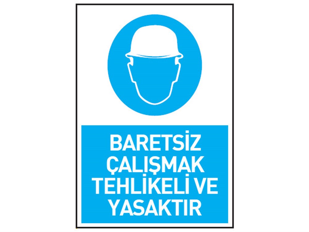 Baretsiz Çalışmak Tehlikeli ve Yasaktır