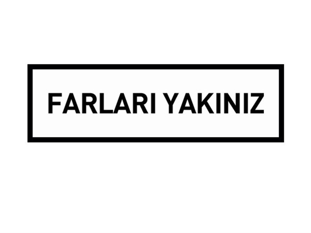 Farları Yakınız Levhası