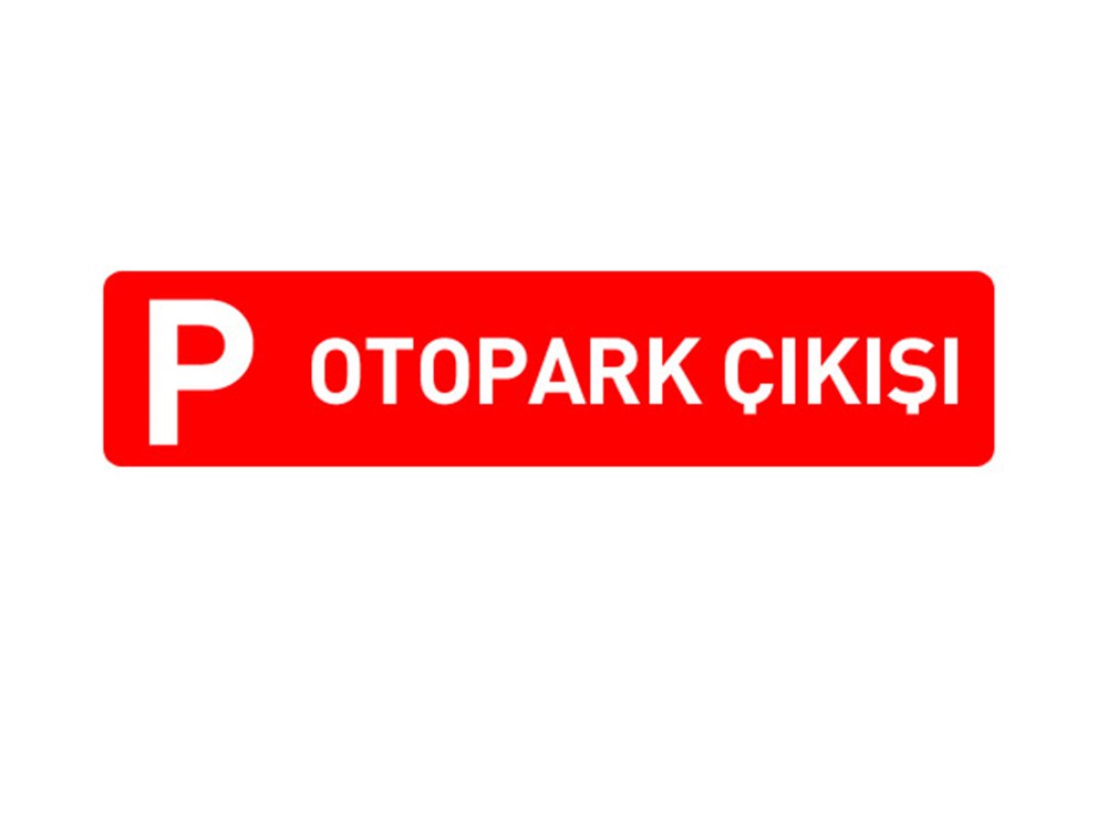 Otopark Çıkışı Levhası