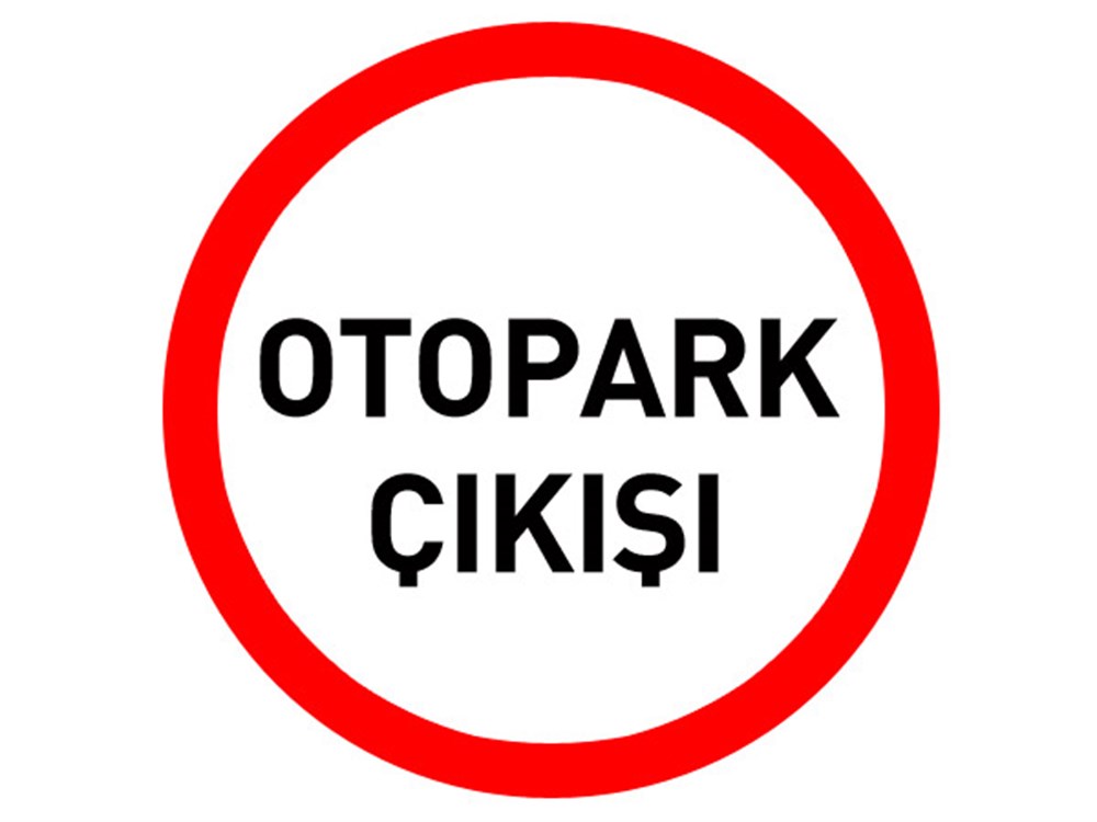 Otopark Çıkışı Levhası
