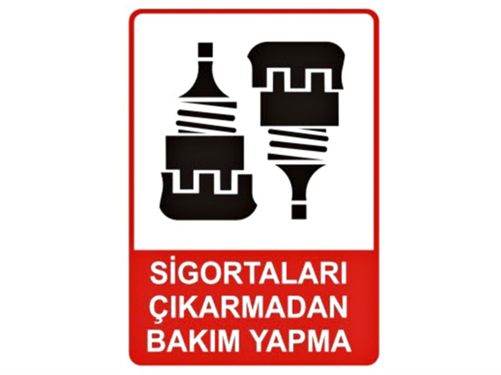 Sigortaları Çıkarmadan Bakım Yapma Levhası